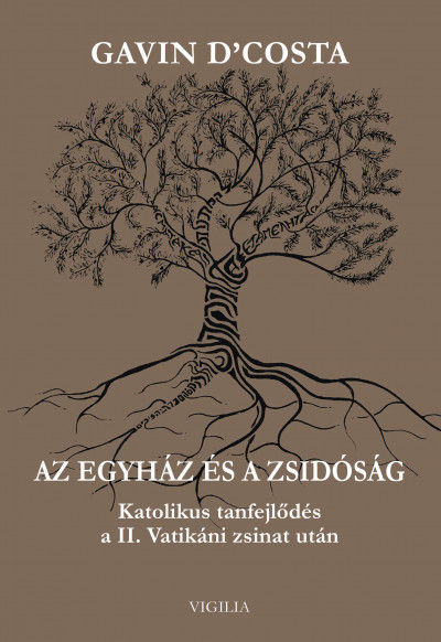 Gavin D'Costa: Az egyház és a zsidóság: Katolikus tanfejlődés a II. Vatikáni zsinat után