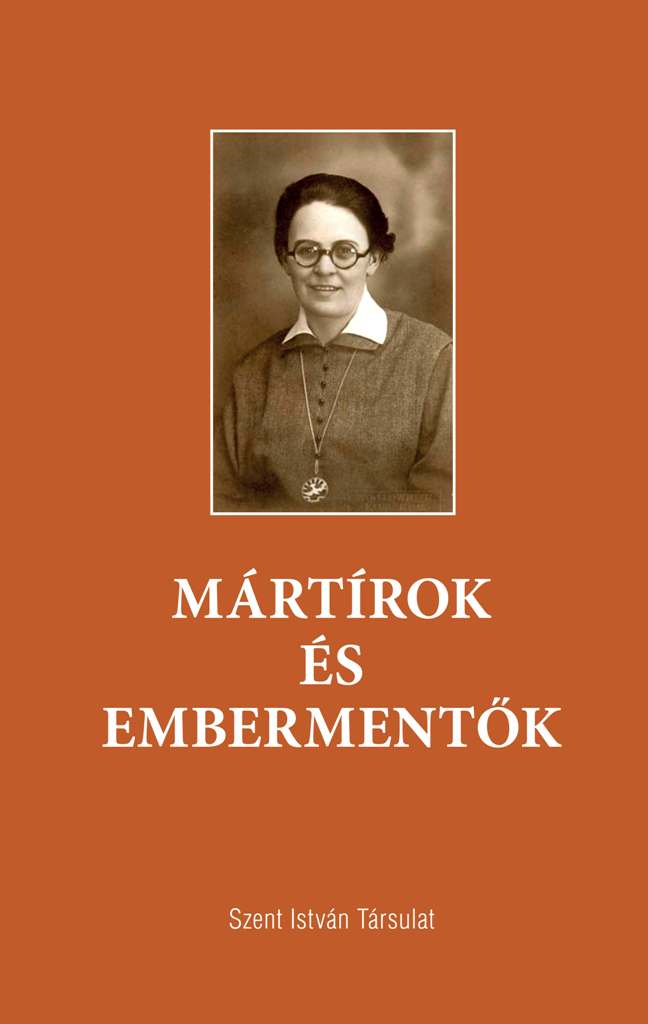 Mártírok és embermentők