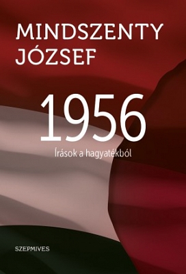 Mindszenty József: 1956: Írások a hagyatékból