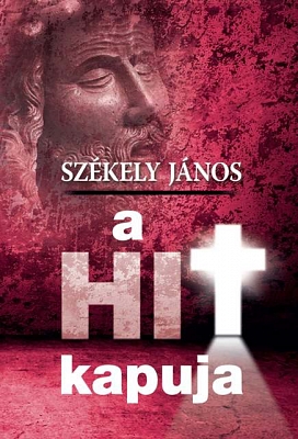 Székely János: A hit kapuja