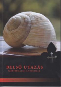 Belső utazás: Szépirodalmi antológia