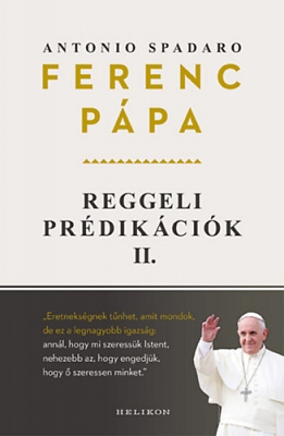 Ferenc pápa: Reggeli prédikációk 2.