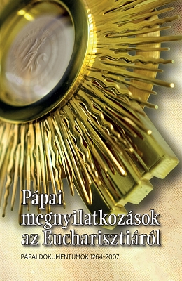 Pápai megnyilatkozások az Eucharisztiáról: Pápai dokumentumok 1264-2007