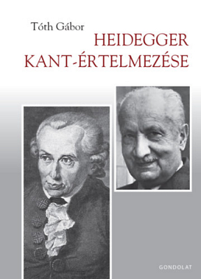 Tóth Gábor: Heidegger Kant-értelmezése